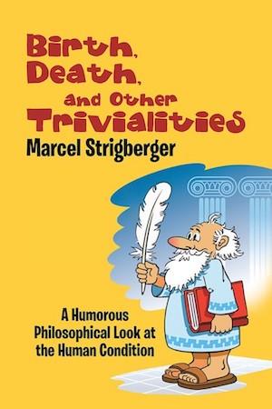 Birth, Death and Other Trivialities